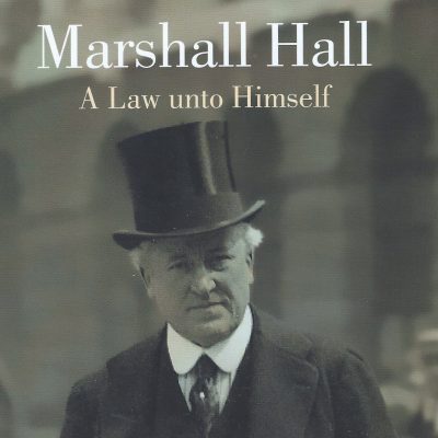 Marshall Hall: A Law Unto Himself